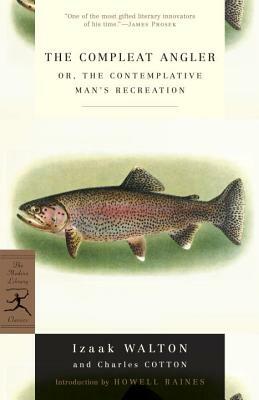 The Compleat Angler: Or, the Contemplative Man's Recreation by Charles Cotton, Izaak Walton