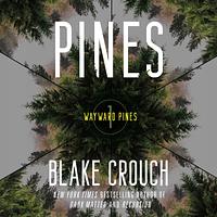 Pines by Blake Crouch