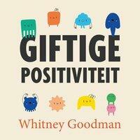 Giftige Positiviteit by Whitney Goodman