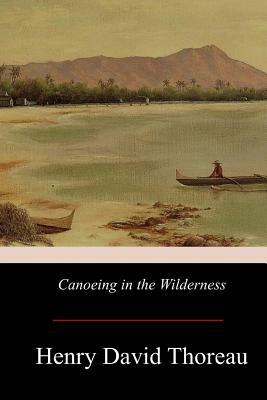 Canoeing in the Wilderness by Henry David Thoreau