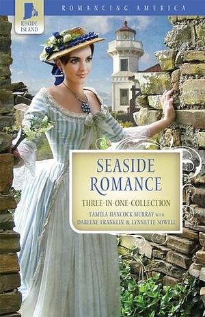 Seaside Romance: Beacon of Love / The Master's Match / All That Glitters by Darlene Franklin, Darlene Franklin, Darlene Franklin, Lynette Sowell