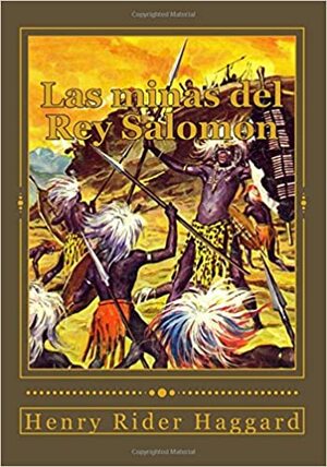 Las minas del Rey Salomon by Jhon Duran, H. Rider Haggard