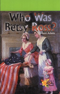 Who Was Betsy Ross? by Colleen Adams