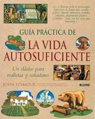 Guia Practica de La Vida Autosuficiente by John Seymour