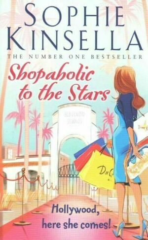Shopaholic to the Stars: by Sophie Kinsella