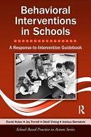 Behavioral Interventions in Schools: A Response-to-intervention Guidebook by David M. Hulac