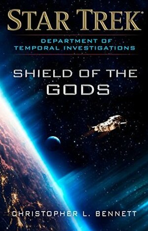 Shield of the Gods by Christopher L. Bennett