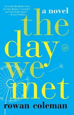 The Day We Met by Rowan Coleman
