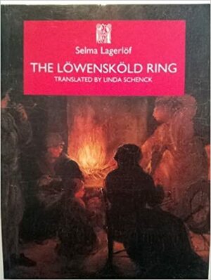 The Löwensköld Ring by Selma Lagerlöf