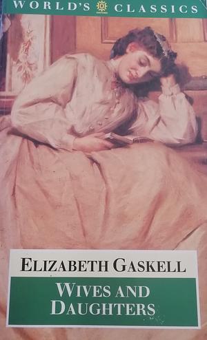 Wives and Daughters by Elizabeth Gaskell