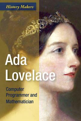 ADA Lovelace: Computer Programmer and Mathematician by Avery Elizabeth Hurt