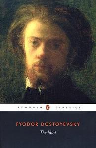 The Idiot by Fyodor Dostoyevsky by Fyodor Dostoevsky