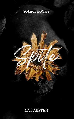 Spite: Solace Book 2 by Cat Austen, Cat Austen