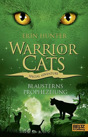 Warrior Cats - Special Adventure. Blausterns Prophezeiung by Erin Hunter