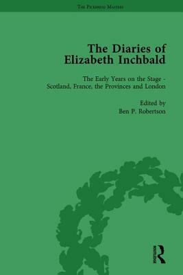 The Diaries of Elizabeth Inchbald Vol 1 by Ben P. Robertson