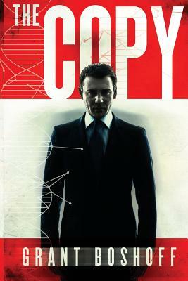 The Copy: A Suspense Legal Thriller Novella by Grant Boshoff