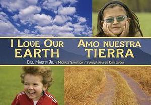 I Love Our Earth / Amo nuestra Tierra by Bill Martin Jr., Bill Martin Jr., Dan Lipow, Michael Sampson