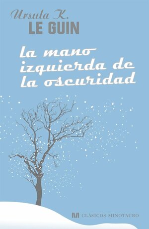 La mano izquierda de la oscuridad by Ursula K. Le Guin