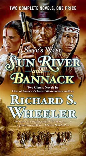 Sun River / Bannack by Richard S. Wheeler