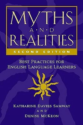 Myths and Realities, Second Edition: Best Practices for English Language Learners by Katharine Davies Samway, Denise McKeon