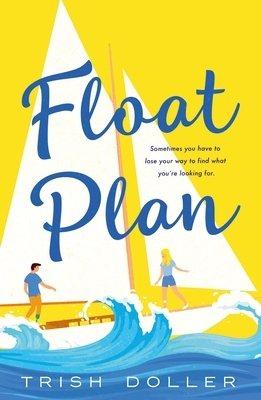 Float Plan by Trish Doller