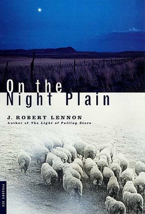 On the Night Plain by J. Robert Lennon