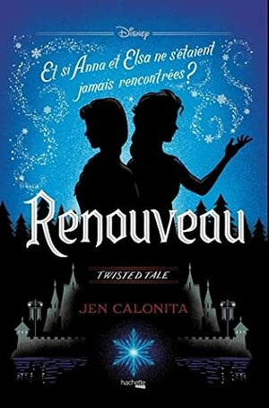 Renouveau by Jen Calonita, Laurent Laget