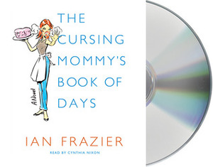 The Cursing Mommy's Book of Days by Ian Frazier