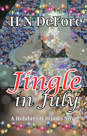 Jingle in July by H.N. DeFore, H.N. DeFore