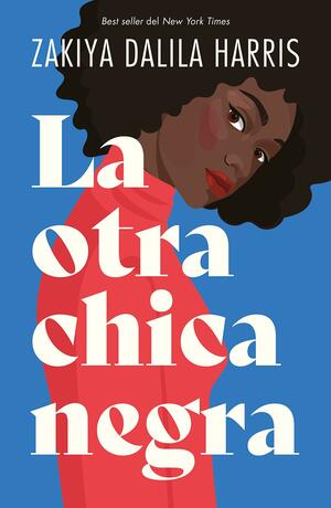 La otra chica negra by Zakiya Dalila Harris