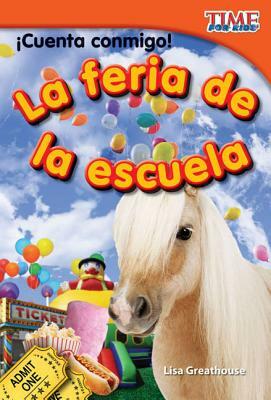 ¡cuenta Conmigo! La Feria de la Escuela (Count Me In! School Carnival) (Spanish Version) by Lisa Greathouse