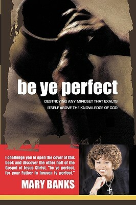 Be Ye Perfect by Mary Banks