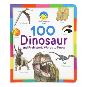 100 Dinosaur and Prehistoric Words to Know by Scarlett Wing