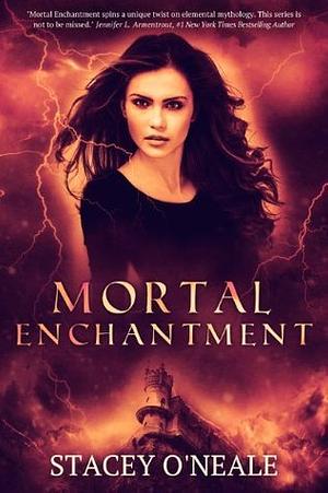 Mortal Enchantment by Stacey O'Neale