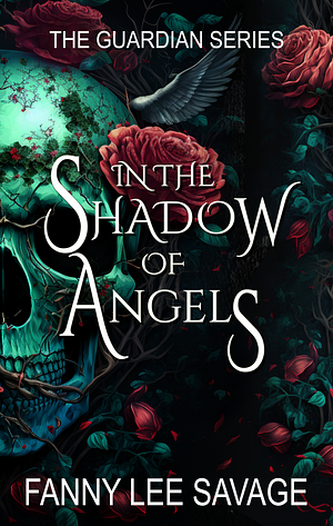 In the Shadow of Angels by Fanny Lee Savage