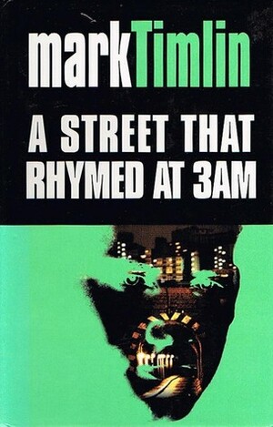 A Street That Rhymed At 3am by Mark Timlin