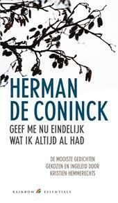 Geef me nu eindelijk wat ik altijd al had by Herman de Coninck