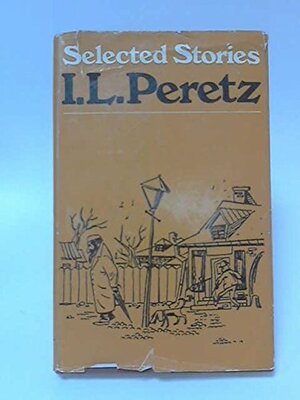 Selected Stories by I.L. Peretz