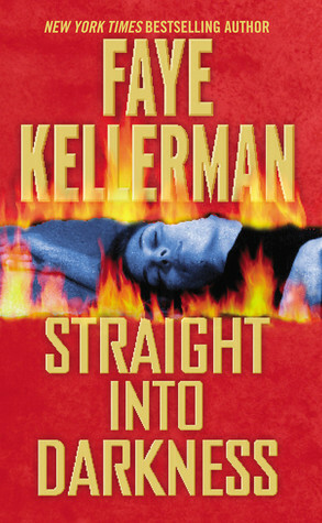 Straight into Darkness by Faye Kellerman