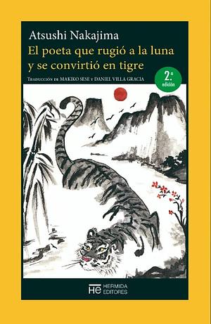 El poeta que rugió a la luna y se convirtió en tigre by Atsushi Nakajima