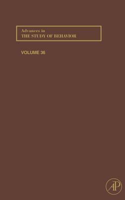 Advances in the Study of Behavior, Volume 36 by 