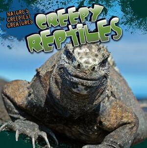 Creepy Reptiles by Therese M. Shea