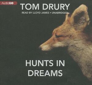 Hunts in Dreams by Tom Drury