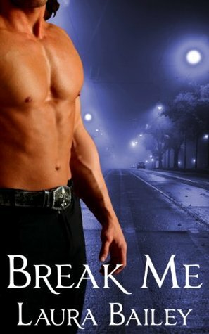 Break Me by Laura Bailey