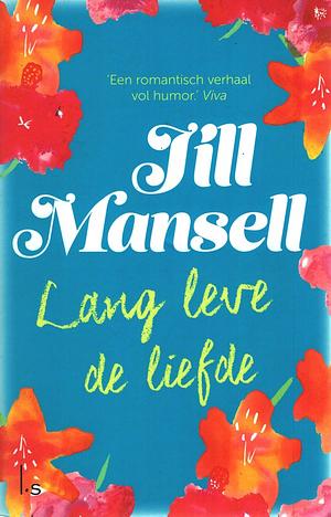 Lang leve de liefde  by Jill Mansell