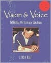 Vision & Voice: Extending the Literacy Spectrum by Linda Rief
