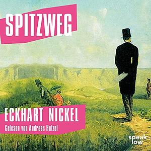 Spitzweg: Roman by Eckhart Nickel