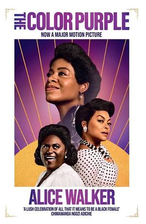 The Color Purple: The Modern Classic, Now a Major Motion Picture Produced by Oprah Winfrey and Steven Spielberg by Alice Walker