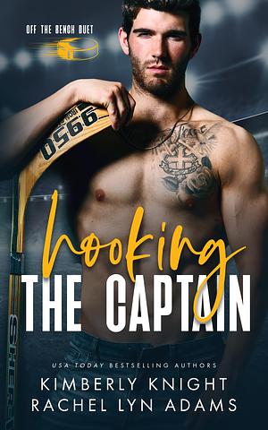 Hooking the Captain  by Rachel Lyn Adams, Kimberly Knight