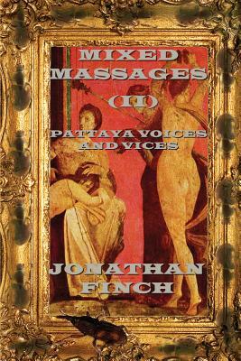 Mixed Massages (II): Pattaya Voices and Vices by Jonathan Finch